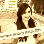 Women's History Month for Suffrage Wagon News Channel